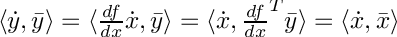 $ \scalar{\dot y}{\bar y} = \scalar{\frac{df}{dx} \dot x}{\bar y} = \scalar{\dot x}{\frac{df}{dx}^T \bar y} = \scalar{\dot x}{\bar x}$